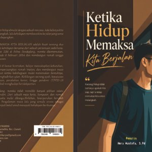 Ketika Hidup Memaksa Kita Berjalan