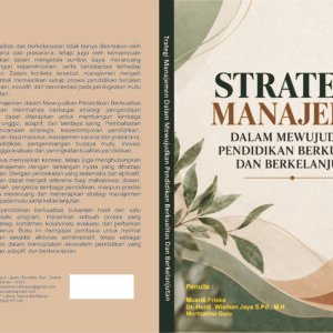 Strategi Manajemen Dalam Mewujudkan Pendidikan Berkualitas dan Berkelanjutan